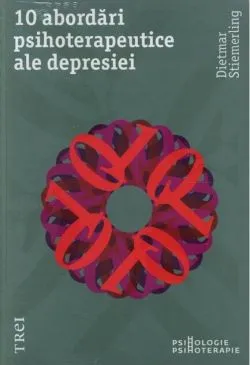 10 abordări psihoterapeutice ale depresiei de Dietmar Stiemerling