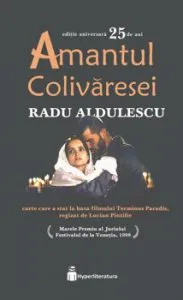 Amantul Colivaresei. Editie aniversara 25 de ani de Radu Aldulescu