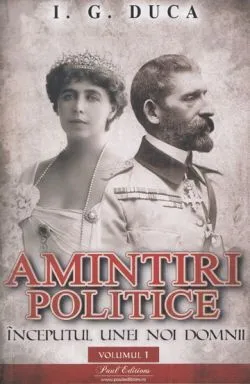 Amintiri politice Vol.1 de I.G. Duca