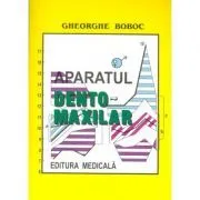 Aparatul dento-maxilar. Formare si dezvoltare. Editia a 2-a de Gh. Boboc