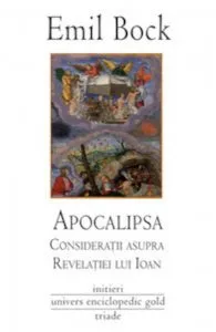 Apocalipsa. Consideratii asupra Revelatiei lui Ioan de Emil Bock