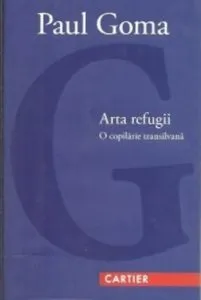Arta refugii. O copilarie transilvana