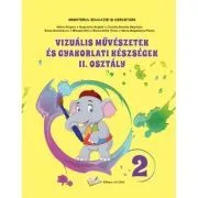 Arte vizuale si abilitati practice pentru clasa a 2-a. Manual in limba maghiara de Adina Grigore