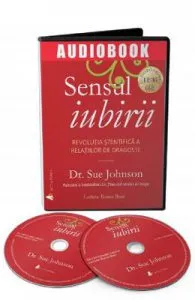 Audiobook. Sensul iubirii de Dr. Sue Johnson