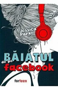 Baiatul de pe FB de Jessica Park