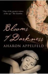 Blooms of Darkness de Aharon Appelfeld