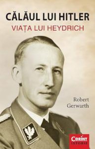 Calaul lui Hitler. Viata lui Heydrich
