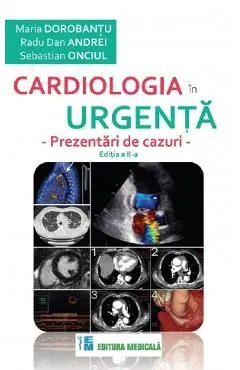 Cardiologia in urgenta. Prezentari de cazuri de Radu Dan Andrei