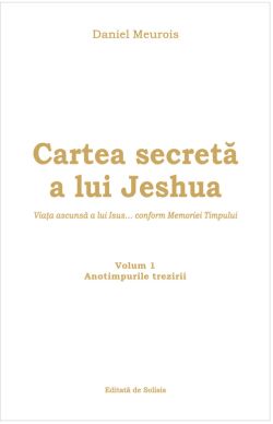Cartea secreta a lui Jeshua. Volumul 1