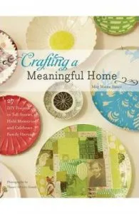 Crafting a Meaningful Home de Meg Mateo Ilasco