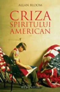 Criza spiritului american de Allan Bloom