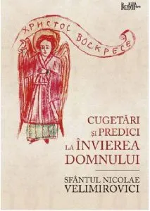 Cugetari si predici la Invierea Domnului de Sf. Nicolae Velimirovici