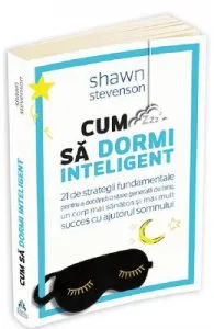 Cum sa dormi inteligent de Shawn Stevenson
