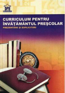 Curriculum pentru invatamantul prescolar. Prezentare si explicitari