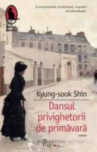 Dansul privighetorii de primavara de Kyung-sook Shin