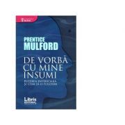 De vorba cu mine insumi. Puterea interioara si cum sa o folosim