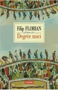 Degete mici de Filip Florian