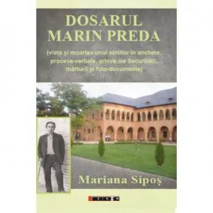 Dosarul Marin Preda de Mariana Sipos
