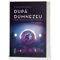 Dupa Dumnezeu de Tristram Engelhardt