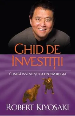 Ghid de investitii. Editia a II-a de Robert T. Kiyosaki