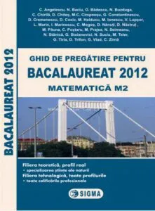 Ghid de pregatire pentru Bacalaureat 2012. Matematica M2 de M. Cimpoesu