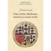 Hainele de piele. Viata, bolile, batranetea, moartea si ceasul mortii de Ierotheos Vlachos