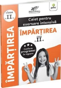 Impartirea. Caiet pentru exersare intensiva - Clasa 2