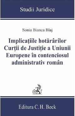 Implicatiile hotararilor Curtii de Justitie a Uniunii Europene in contenciosul administrativ roman