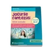 Jocurile fanteziei. Ghid metodic. 383 de activitati pentru dezvoltarea creativitatii literare si lingvistice (Silvia Dutu) de Silvia Dutu
