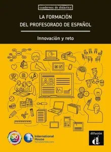 La formación del profesorado de español. Innovación y reto (A1-C1) de Delphine de Vigan