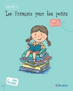 Le francais pour les petits - Caiet de lucru pentru clasa a II-a de Gina Belabed