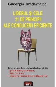 Liderul si cele 21 de principii ale conducerii eficiente de Gheorghe Aradavoaice