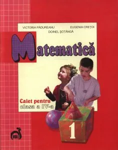 Matematica. Caiet pentru clasa a IV-a de Victoria Padureanu