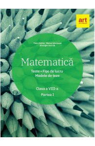 Matematica - Clasa 8. Sem.1 - Teste. Fise de lucru. Modele de teze