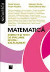 Matematica. Exercitii si teste de evaluare pentru Bacalaureat de Petre Simion