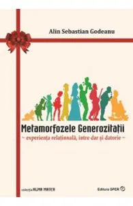 Metamorfozele generozitatii de Alin Sebastian Godeanu