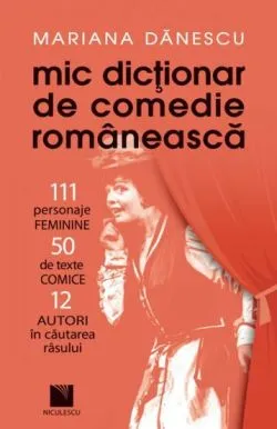 Mic dictionar de comedie romaneasca de Mariana Danescu