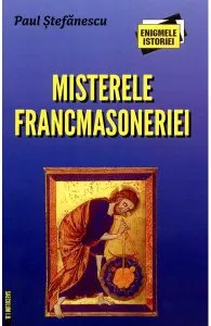 Misterele francmasoneriei de Paul Stefanescu