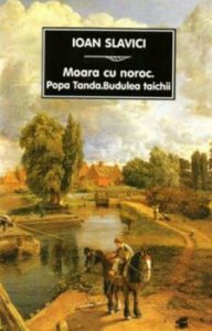 Moara cu noroc.Budulea Taichii.Popa Tanda