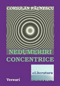 Nedumeriri concentrice. Versuri de Coriolan Paunescu