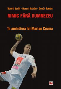Nimic fara Dumnezeu. In amintirea lui Marian Cozma
