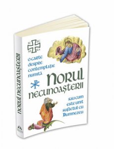 Norul Necunoasterii - O carte despre contemplatie sau cum este unit sufletul cu Dumnezeu