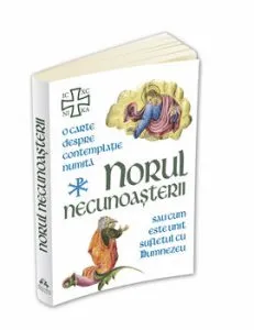 Norul Necunoasterii - O carte despre contemplatie sau cum este unit sufletul cu Dumnezeu