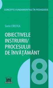 Obiectivele instruirii/ procesului de învățământ (Vol.8)