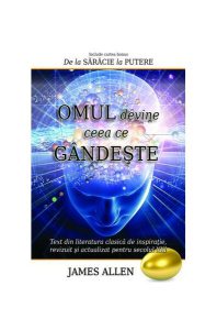 Omul devine ceea ce gândeşte