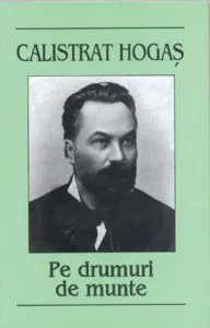 Pe drumuri de munte de Calistrat Hogas
