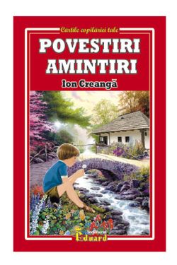 Povesti, povestiri, amintiri