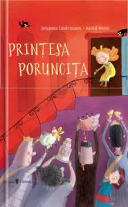 Printesa Poruncita de Johanna Lindemann&Astrid Henn