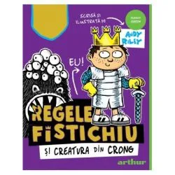 Regele Fistichiu si Creatura din Crong de Andy Riley