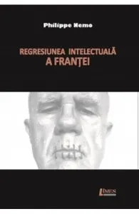 Regresiunea intelectuala a Frantei de Philippe Nemo